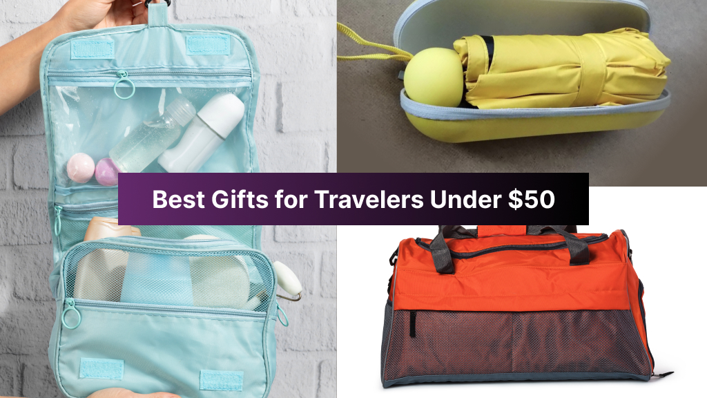 Best Gifts for Travelers Under $50