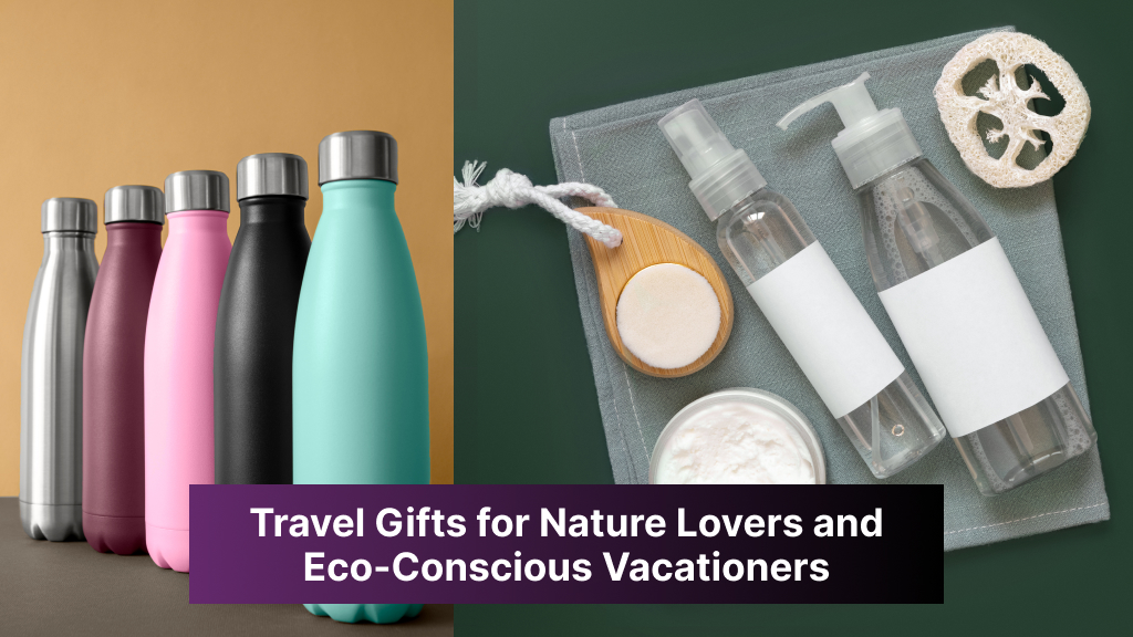 Travel Gifts for Nature Lovers and Eco-Conscious Vacationers