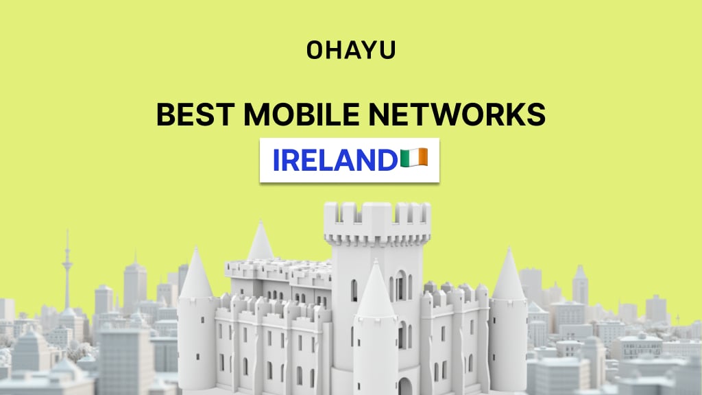 Best Irish Mobile Networks ☘️ Prices, 5G Coverage, Speed | OHAYU eSIM