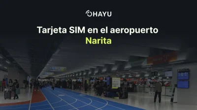 Dónde comprar una tarjeta SIM en el aeropuerto de Narita